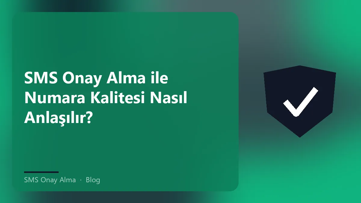 SMS Onay Alma sürecinde numara kalitesini değerlendirme