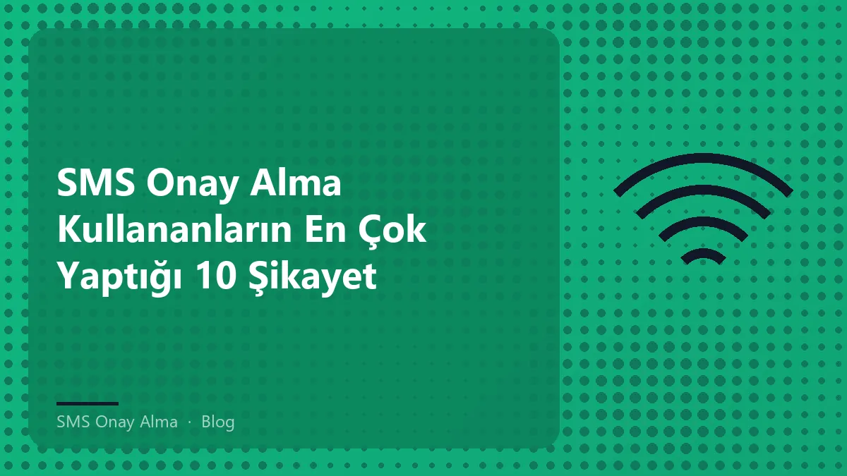 SMS onay alma sistemi ile ilgili bilgiler ve çözümler