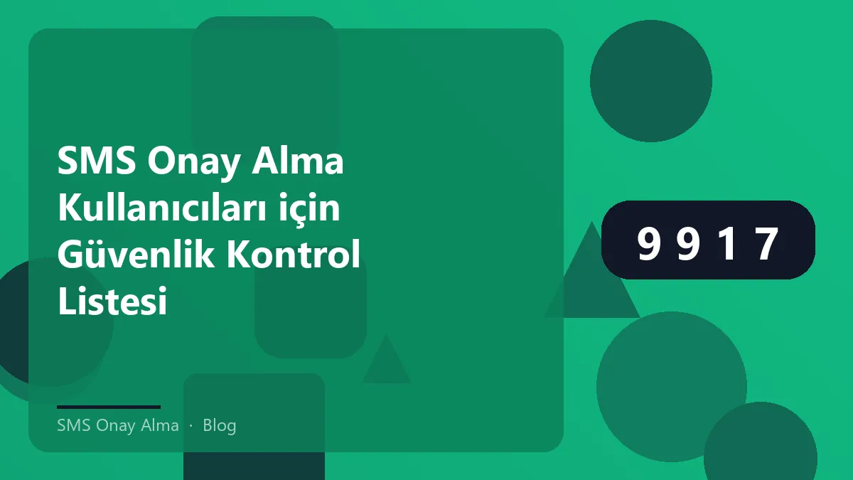 SMS onay alma güvenlik kontrol listesi görseli